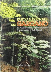 Immagine copertina libro Parco nazionale del Gargano. La foresta umbra, le riserve naturali, le zone umide, le isole Tremiti