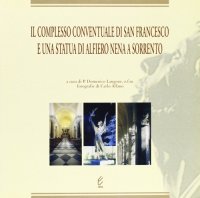 Immagine copertina libro Il complesso conventuale di San Francesco a Sorrento. Presenza mendicante e architettura francescana