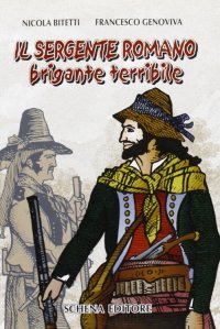 Immagine copertina libro Il sergente romano brigante terribile