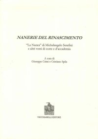 Immagine copertina libro Nanerie del Rinascimento. La «Nanea» di Michelangelo Serafini e altri versi di corte e d'accademia