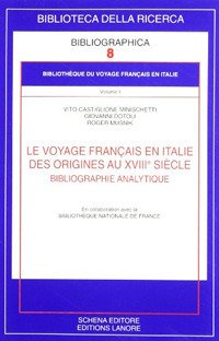 Immagine copertina libro Le voyage français en Italie. Des origines au XVIIIe siècle. Bibliographie analytique
