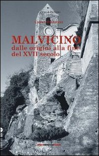 Immagine copertina libro Malvicino dalle origini alla fine del XVII secolo