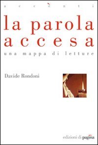 Immagine copertina libro La parola accesa. Una mappa di letture