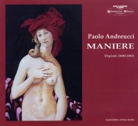 Immagine copertina libro Paolo Andreucci. Maniere. Dipinti 2000-2002