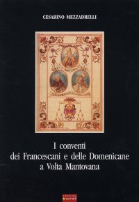 Immagine copertina libro I conventi dei francescani e delle domenicane a Volta Mantovana