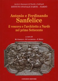 Immagine copertina libro Antonio e Ferdinando Sanfelice. Il vescovo e l'architetto a Nardò nel primo Settecento