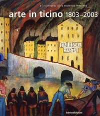 Immagine copertina libro Arte in Ticino 1803-2003. Vol. 3: Il confronto con la modernità 1914-1953