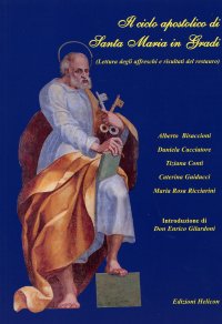 Immagine copertina libro Il ciclo apostolico di Santa Maria in Gradi. Lettura degli affreschi e risultati del restauro