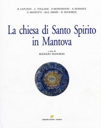 Immagine copertina libro La Chiesa di Santo Spirito in Mantova
