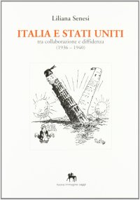 Immagine copertina libro Italia e Stati Uniti. Tra collaborazione e diffidenza (1936-1940)