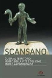Immagine copertina libro Scansano. Guida al territorio. Museo della vite e del vino, Museo archeologico