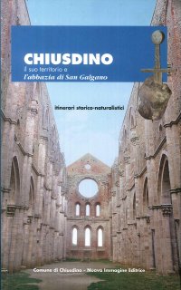 Immagine copertina libro Chiusdino. Il suo territorio e l'Abbazia di San Galgano