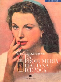 Immagine copertina libro Collezionare la profumeria italiana d'epoca