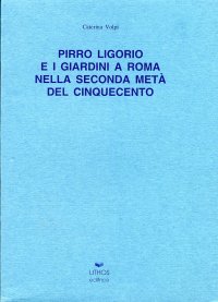 Immagine copertina libro Pirro Ligorio e i giardini a Roma nella seconda metà del Cinquecento