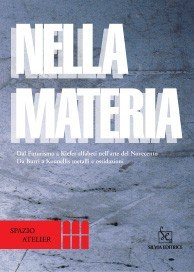 Immagine copertina libro Nella materia. Catalogo della mostra