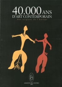 Immagine copertina libro Quarantemile ans d'art contemporain aux origines de l'Europe