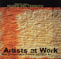 Immagine copertina libro Artists at work. New technology in texile and fibre art. Ediz. italiana e inglese