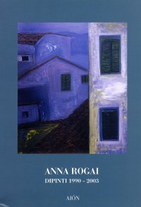Immagine copertina libro Anna Rogai. Dipinti 1990-2003