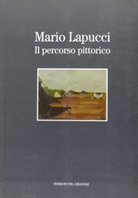Immagine copertina libro Mario Lapucci, il percorso pittorico