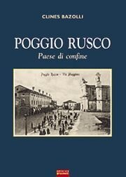 Immagine copertina libro Poggio Rusco. Paese del confine