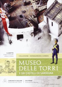 Immagine copertina libro Museo delle torri e dei castelli di Sardegna