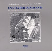 Immagine copertina libro Una via per Ognissanti. Idea di un progetto per la Chiesa di Ognissanti di Cuti a Valenzano