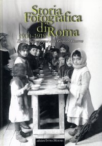 Immagine copertina libro Storia fotografica di Roma 1900-1918. Dalla Belle époque alla grande guerra. Ediz. illustrata