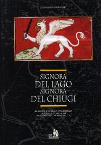 Immagine copertina libro Signora del lago signora del Chiugi. Perugia e il lago Trasimeno in epoca comunale