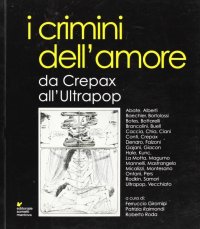 Immagine copertina libro I crimini dell'amore. Da Crepax all'ultrapop
