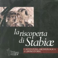 Immagine copertina libro La riscoperta di Stabiae. L'avventura archeologica di Libero D'Orsi
