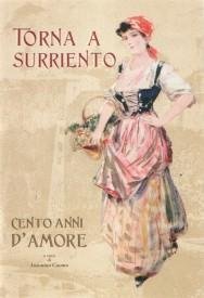 Immagine copertina libro Torna a Surriento. Cento anni d'amore
