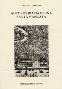 Immagine copertina libro Autobiografia di una santa mancata (1609-1664)