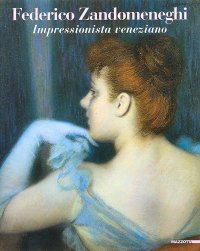 Immagine copertina libro Federico Zandomeneghi. Impressionista veneziano. Catalogo della mostra (Milano, 20 febbraio-6 giugno 2004). Ediz. illustrata