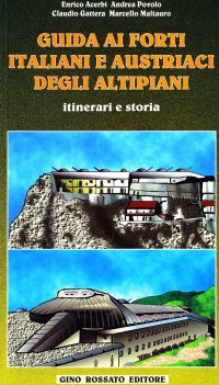 Immagine copertina libro Guida ai forti italiani e austriaci degli altipiani