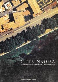 Immagine copertina libro Città e natura. Mostra internazionale di arte contemporanea
