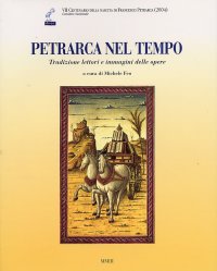 Immagine copertina libro Petrarca nel tempo. Tradizione lettori e immagini delle opere