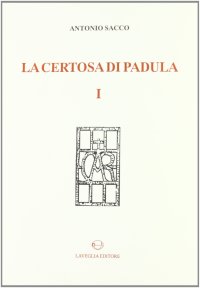 Immagine copertina libro La Certosa di Padula. Vol. 1