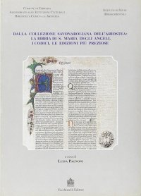 Immagine copertina libro Dalla collezione savonaroliana dell'Ariostea: la Bibbia di S. Maria degli Angeli, i codici, le edizioni più preziose