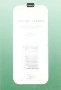 Immagine copertina libro E io sarò tua guida. Raccolta di saggi su Virgilio e gli studi virgiliani