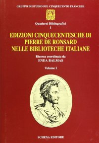 Immagine copertina libro Edizioni cinquecentesche di Pierre de Ronsard nelle biblioteche italiane