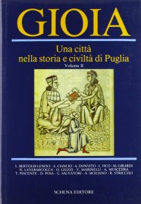 Immagine copertina libro Gioia. Una città nella storia e civiltà di Puglia. Vol. 2
