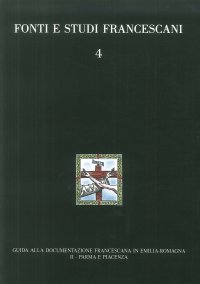 Immagine copertina libro Guida alla documentazione francescana in Emilia Romagna. Vol. 2: Parma e Piacenza