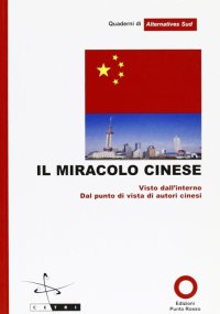 Immagine copertina libro Il miracolo cinese. Vista da autori cinesi