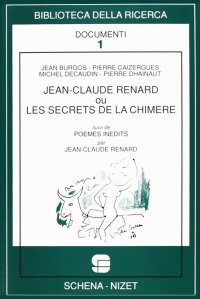 Immagine copertina libro Jean-Claude Renard ou Les secrets de la Chimère-Poèmes inédits di Jean-Claude Renard