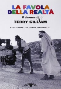 Immagine copertina libro La favola della realtà. Il cinema di Terry Gilliam