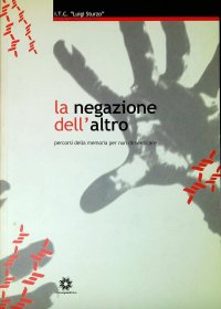 Immagine copertina libro La negazione dell'altro. Percorsi della memoria per non dimenticare