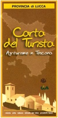 Immagine copertina libro Carta del turismo. Provincia di Lucca. Agriturismo in Toscana