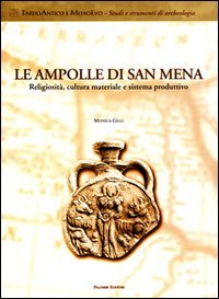 Immagine copertina libro Le ampolle di san Mena. Religiosità, cultura materiale e sistema produttivo