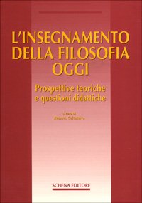 Immagine copertina libro L'insegnamento della filosofia oggi. Prospettive teoriche e questioni didattiche