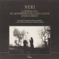 Immagine copertina libro Neri. La Settimana santa dell'Arciconfraternita della Morte e orazione di piano di Sorrento